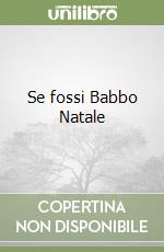 Se fossi Babbo Natale libro