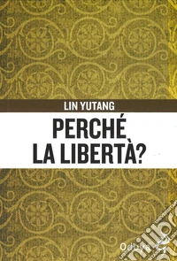 Perché la libertà?