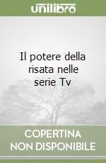 Il potere della risata nelle serie Tv libro