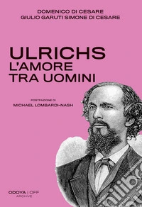 Ulrichs. L'amore tra uomini libro