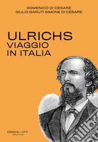 Ulrichs. Viaggio in Italia libro