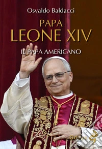 Papa Leone XIV. Il papa americano libro