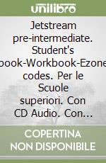 Jetstream pre-intermediate. Student's book-Workbook-Ezone codes. Per le Scuole superiori. Con CD Audio. Con espansione online libro