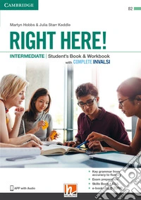 Right here! Intermediate. Student's pack: Start book, Work book, Skills book. Con INVALSI. Per le Scuole superiori. Con espansione online libro