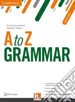 A to Z grammar. Student`s book. Per le Scuole superiori. Con espansione online libro usato