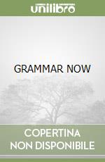 GRAMMAR NOW