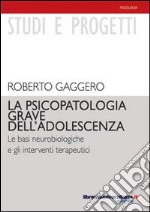 La psicopatologia grave dell'adolescenza