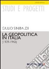 La geopolitica in Italia (1939-1942) libro