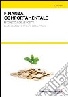 Finanza comportamentale. Psicologia delle scelte libro