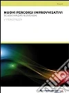 Nuovi percorsi improvvisativi. Tecniche avanzate pentatoniche libro