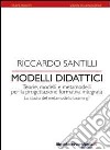 Modelli didattici. Teorie, modelli e metamodelli per la progettazione formativa integrata. Lo studio del metamodello Learning3 libro