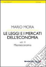 Le leggi e i mercati dell'economia. Vol. 2: Macroeconomia libro