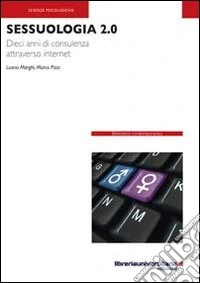 sessuologia 2.0. Dieci anni di consulenza attraverso internet libro