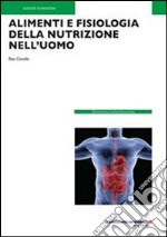 Alimenti e fisiologia della nutrizione nell'uomo