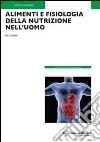 Alimenti e fisiologia della nutrizione nell'uomo libro