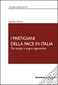I partigiani della pace in Italia libro