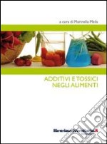 Additivi e tossici negli alimenti libro