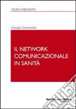 Il network comunicazionale in sanità libro