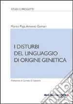 I disturbi del linguaggio di origine genetica