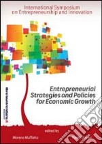 Entrepreneurial strategies and policies for economic growth libro