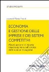 Economia e gestione delle imprese e dei sistemi competitivi libro