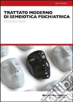 Trattato moderno di semiotica psichiatrica libro