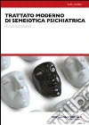 Trattato moderno di semiotica psichiatrica libro