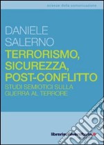 Terrorismo, sicurezza, post-conflitto libro