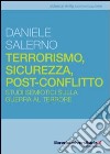 Terrorismo, sicurezza, post-conflitto libro di Salerno Daniele