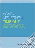 Time out. Come i videogiochi distorcono il tempo