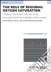 The role of regional oxygen saturation. Using near infrared spectroscopy during low output syndrome in pediatric heart surgery libro