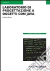 Laboratorio di progettazione a oggetti con Java libro di Milanese Vitaliano