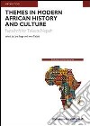 Themes in modern African history and culture libro