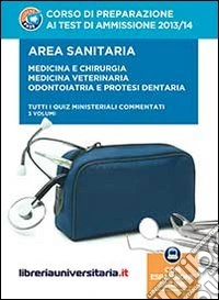 Corso di preparazione ai test di ammissione 2013-2014. Area sanitaria: Medicina e chirurgia. Medicina veterinaria. Odontoiatria e protesi. Con aggiornamento online libro