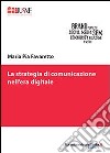 La strategia di comunicazione nell'era digitale libro