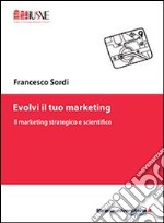 Evolvi il tuo marketing libro