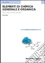 Elementi di chimica generale e organica. Per i corsi di area sanitaria libro