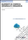 Elementi di chimica generale e organica. Per i corsi di area sanitaria libro