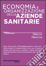 Economia e organizzazione delle aziende sanitarie libro