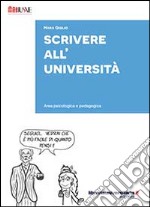 Scrivere all'Università. Area psicologica e pedagogica libro