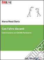 Con l'altro davanti. Conversazione con Clotilde Pontecorvo libro