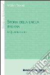 Storia della lingua italiana. Il Quattrocento libro