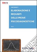 Elaborazione e requisiti delle prove psicodiagnostiche. Test 1 libro