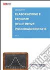 Elaborazione e requisiti delle prove psicodiagnostiche. Test 1 libro