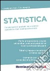 Statistica. Compendio per l'Università. Fondamenti di probabilità e scienze statistiche. Con esempi ed esercizi commentati libro