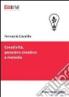 Creatività, pensiero creativo e metodo libro