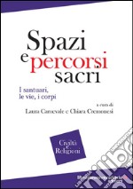 Spazi e percorsi sacri. I santuari, le vie, i corpi