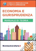 Corso di preparazione ai test di ammissione. Economia e giurisprudenza. Teoria. Con espansione online libro