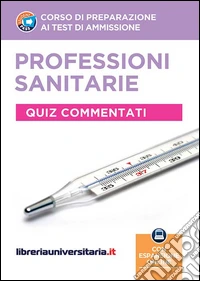 Corso di preparazione ai test di ammissione. Professioni sanitarie. Quiz commentati. Con espansione online libro
