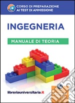 Corso di preparazione ai test di ammissione. Ingegneria. Teoria. Con espansione online libro